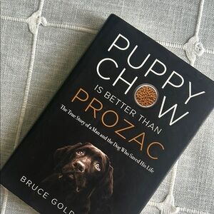 Puppy Chow is Better Than Prozac by Bruce Goldstein